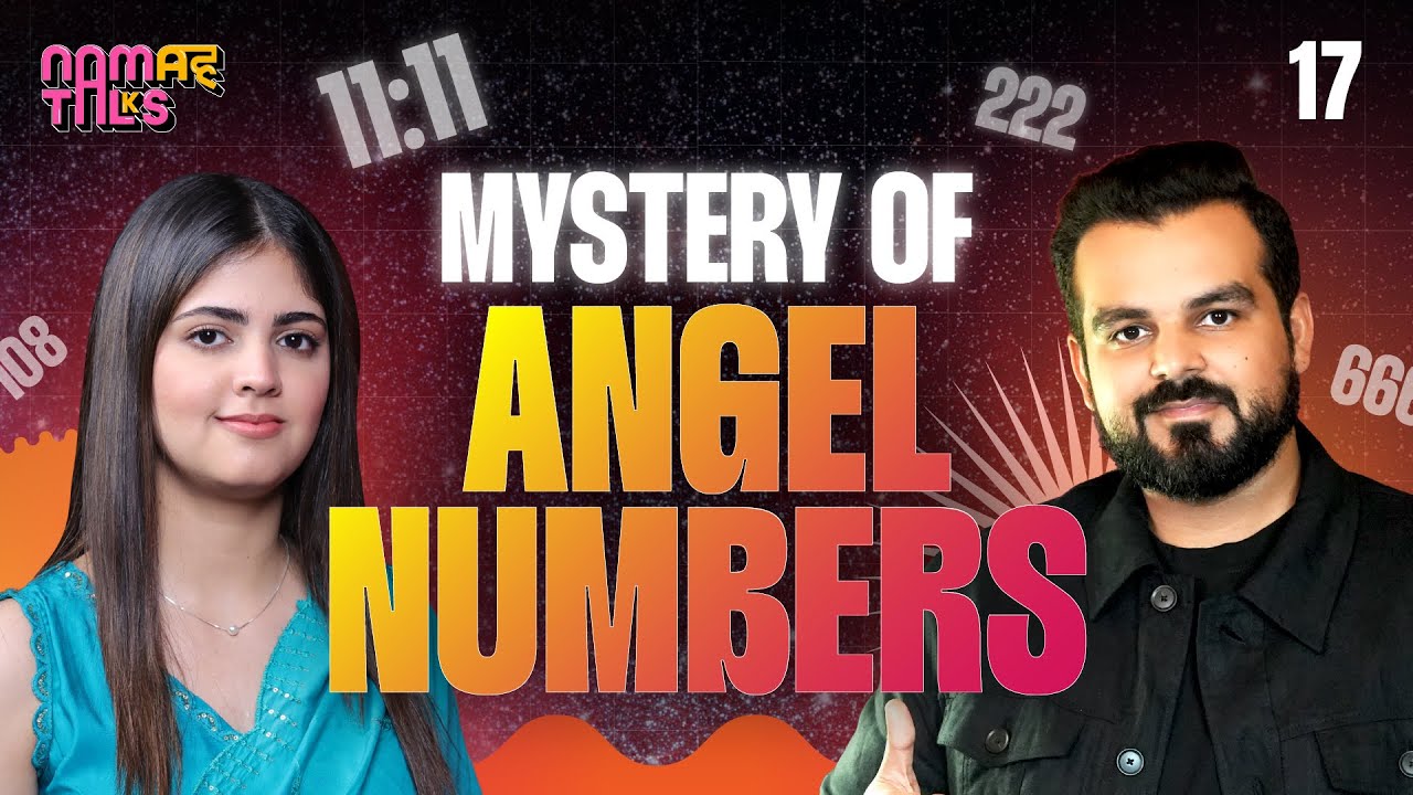 The Magic of Angel Numbers : How the Universe Communicates with You | Ep   17 | Namah Talks