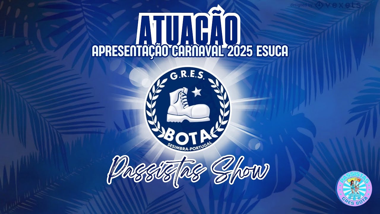 ATUAÇÃO GRES BOTA - Apresentação Carnaval 2025 ESUCA - PASSISTAS SHOW