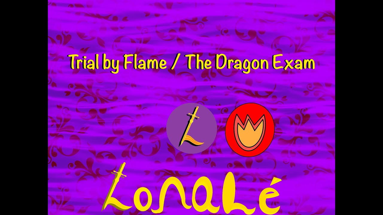 Trial by Flame / The Dragon Exam - Official Lonalé Music