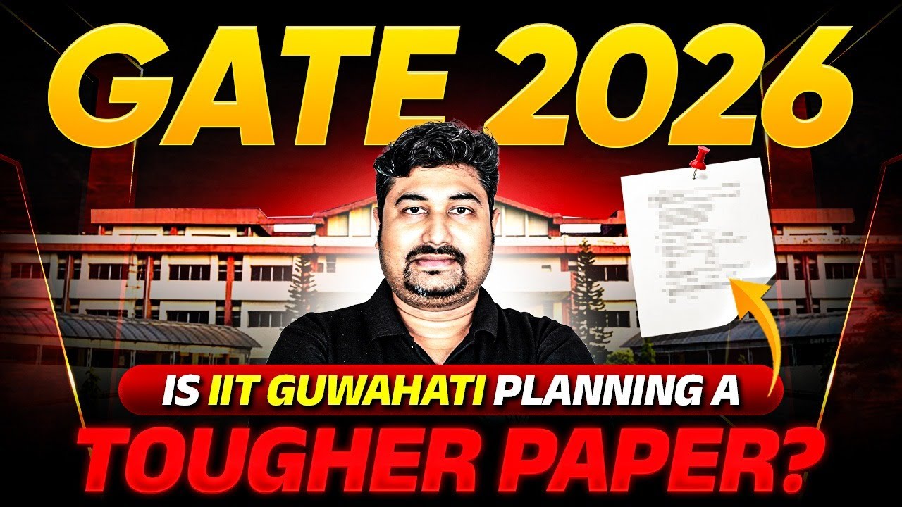 Is GATE 2026 Going to Be the Hardest Yet? | IIT Guwahati Update