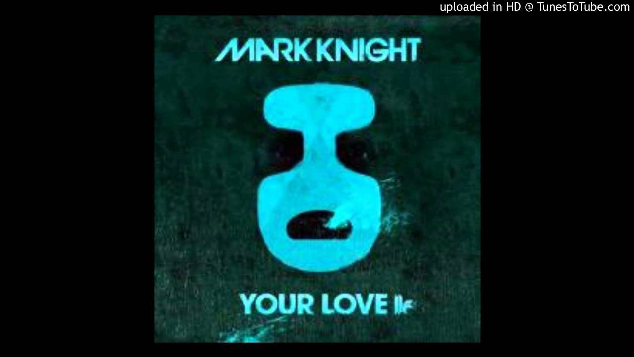 Mark Knight - Your Love (Markus Schulz Big Room Reconstruction)