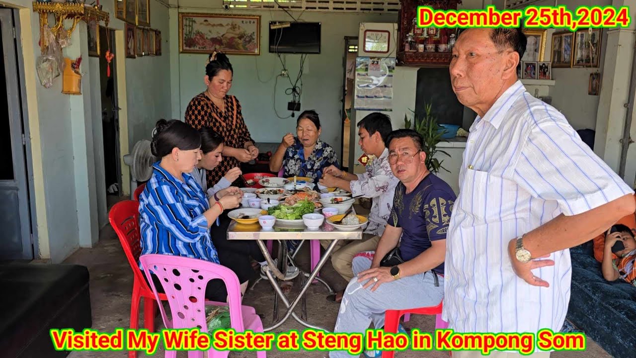 Visited My Wife Sister at Steng Hao, Kompong Soam on Wednesday 12.25.24