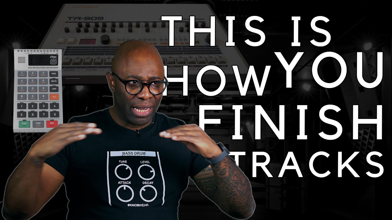 This Is How You Finish Tracks - Simplify Your Patterns