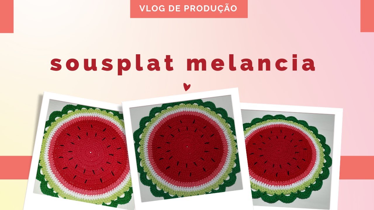 Vlog de produção sousplat melancia 🍉 #crochet #artesanato #sousplat 