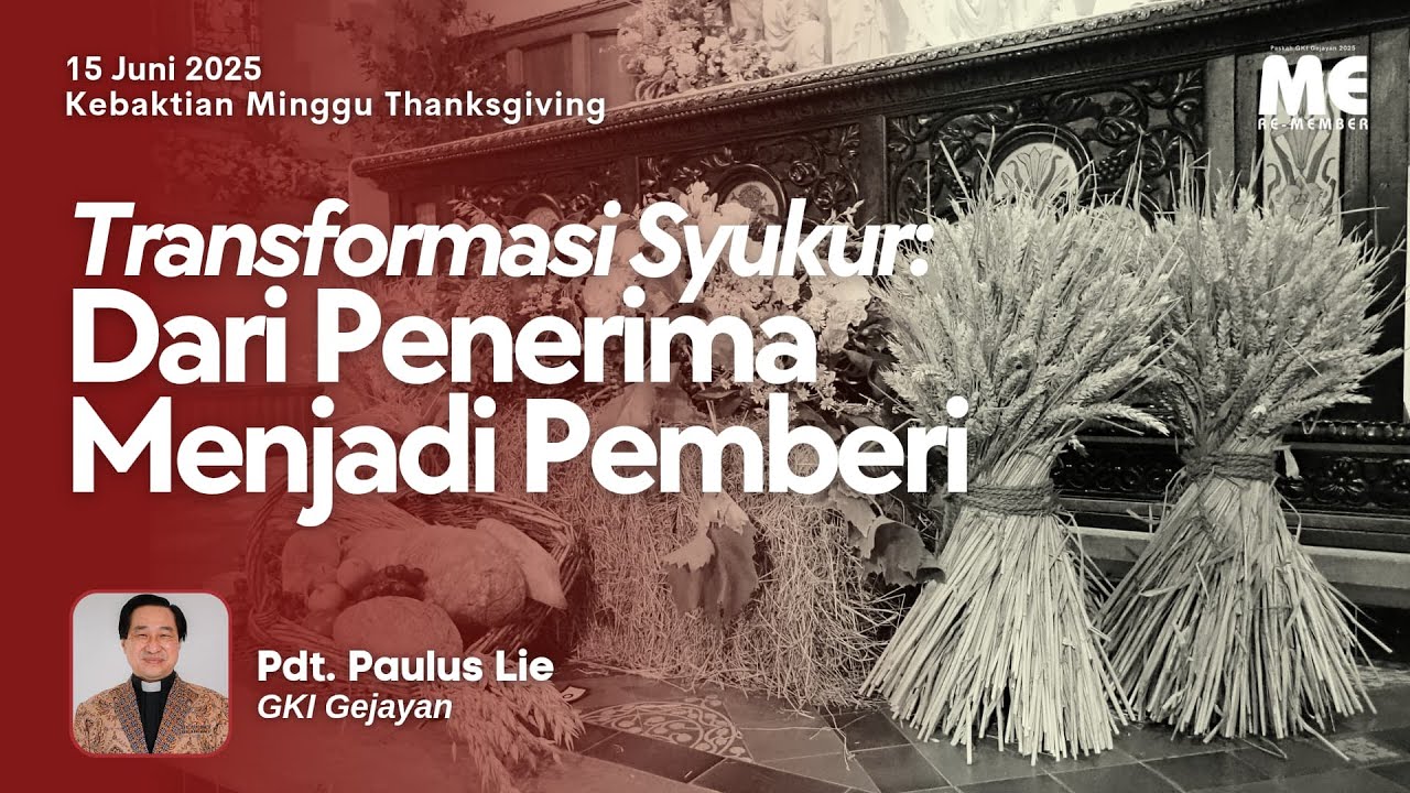 KEBAKTIAN UMUM THANKSGIVING | Minggu, 15 Juni 2025 - Pukul 08.00 | Pdt. Paulus Lie