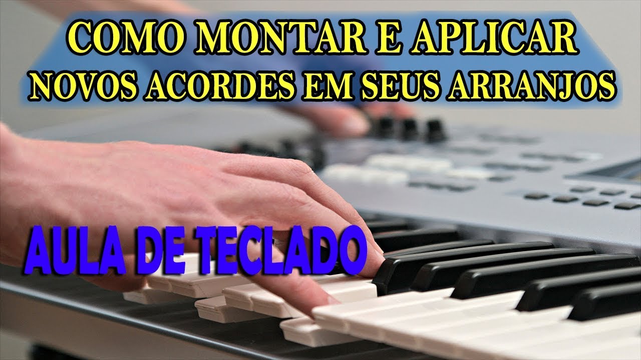 Como Montar e Aplicar Novos Acordes em Seus Arranjos - Aula de Teclado 01