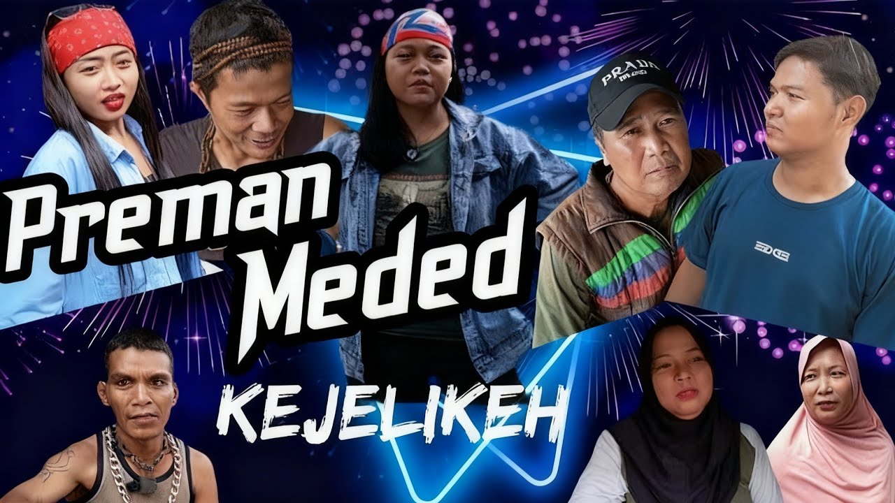 Preman Meded : KEJELIKEH (Cerita Pendek) 