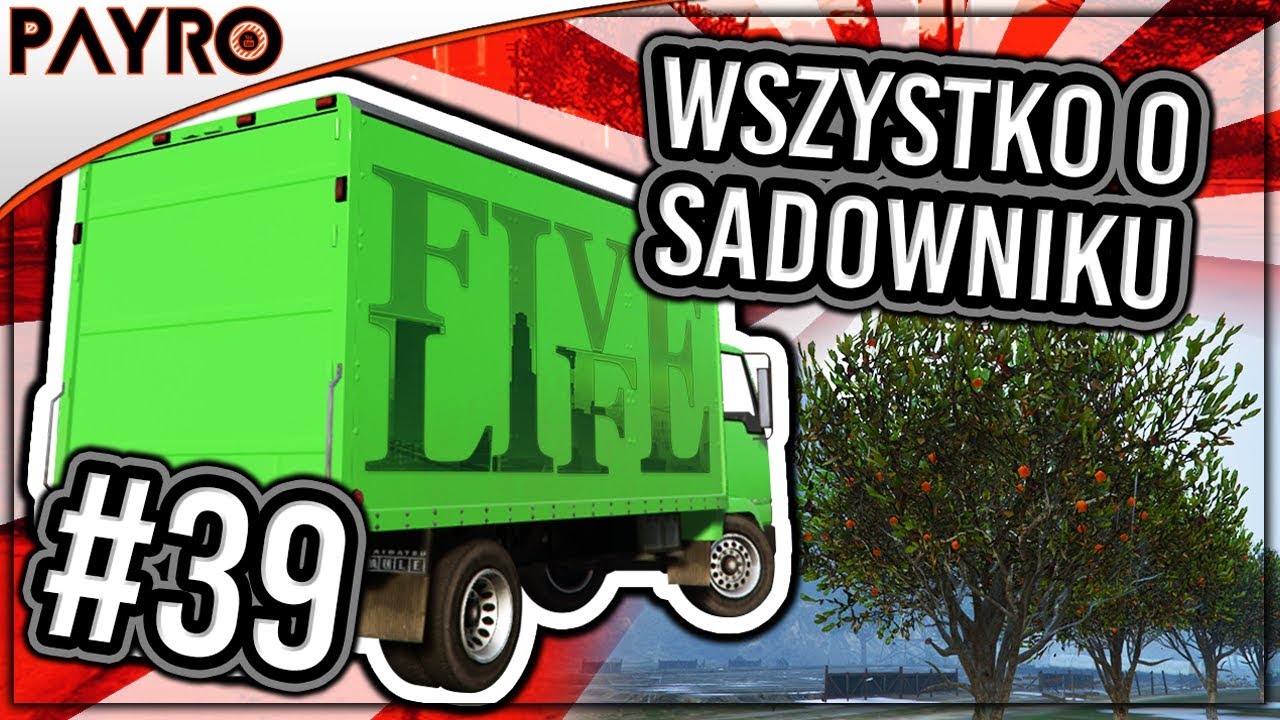 FIVELIFE #39 - WSZYSTKO O SADOWNIKU [PAYRO]