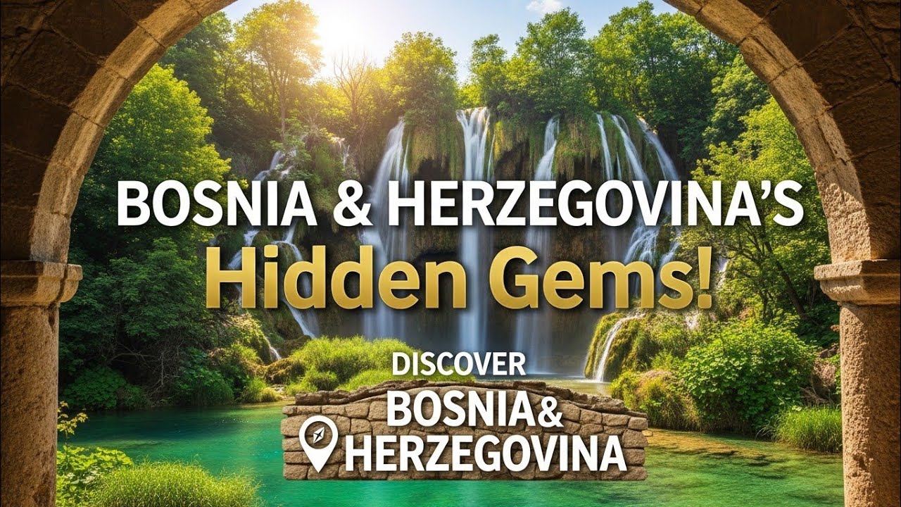 Discover Bosnia & Herzegovina's Hidden Gems!