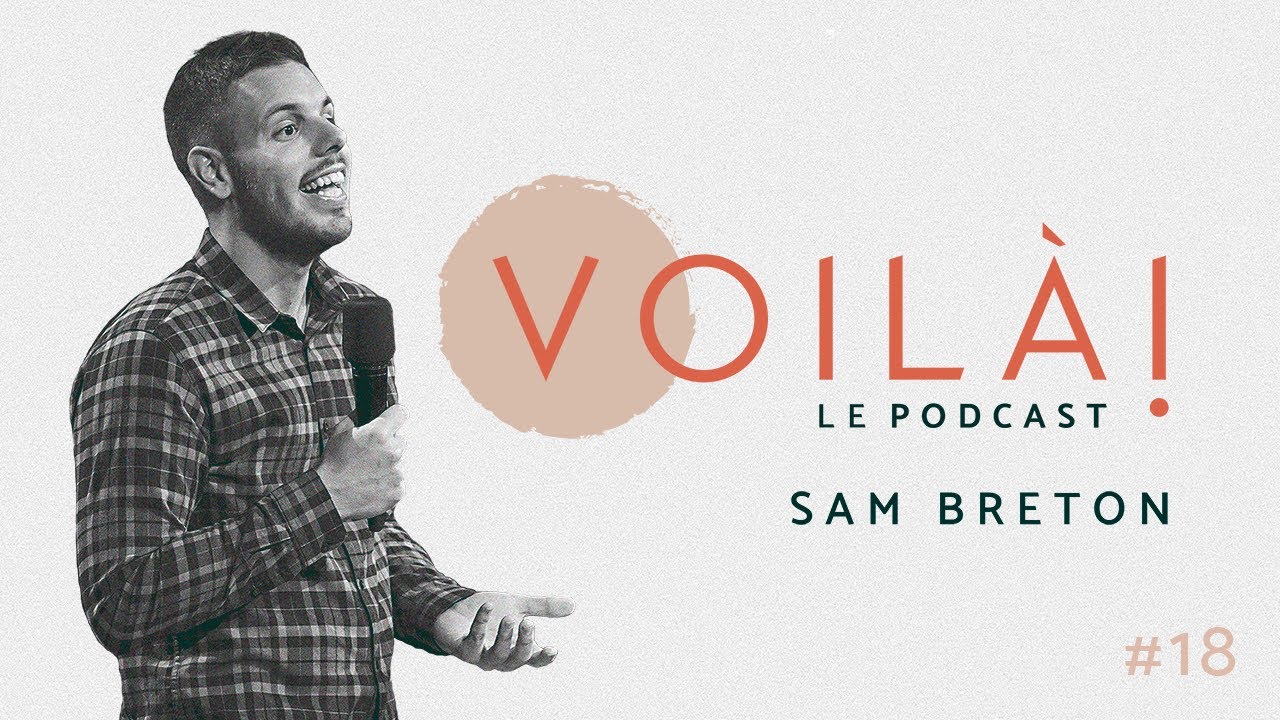 Voilà! Le podcast #18 - Sam Breton