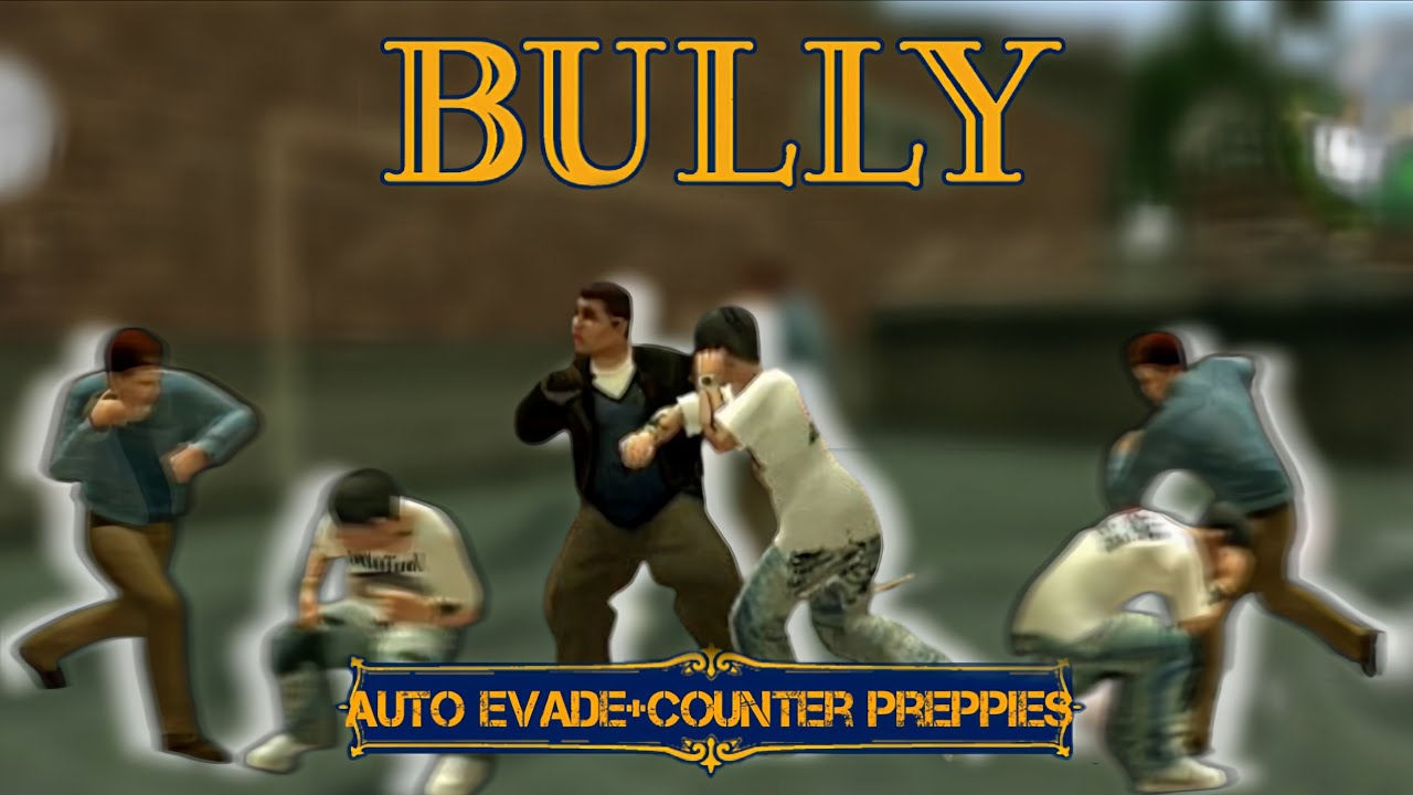 Bully AE – Auto Evade & Counter Preppies