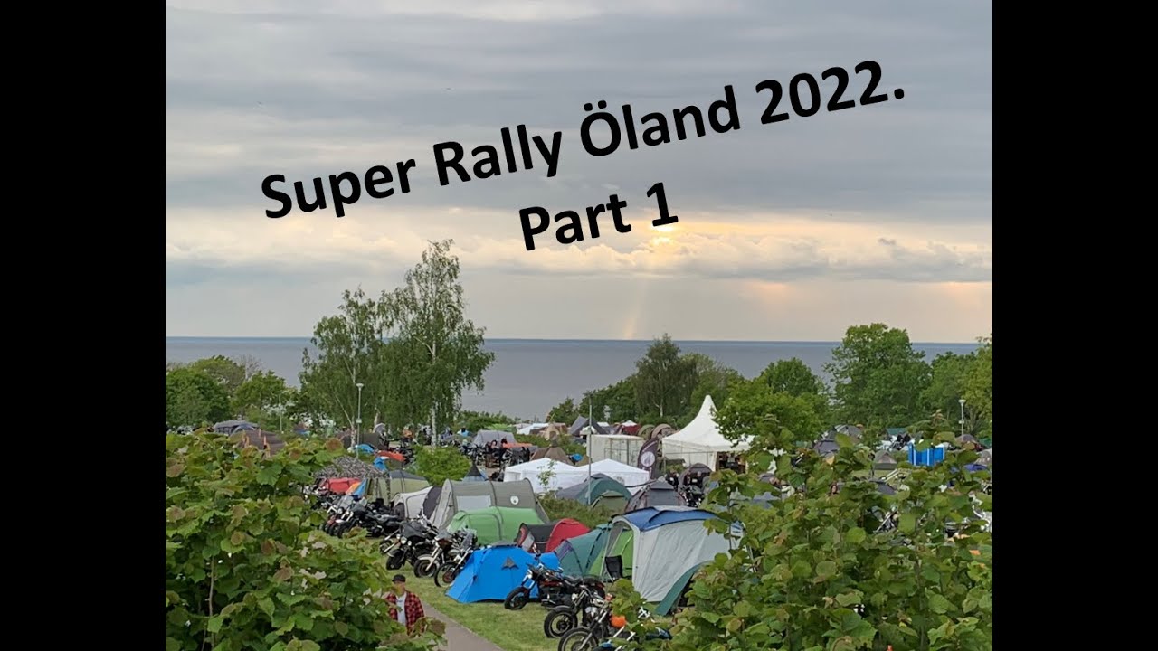 Super Rally Öland 2022. Part 1.