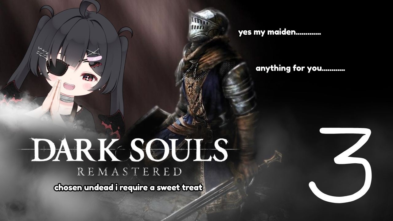 【DARK SOULS REMASTERED】time to become a man