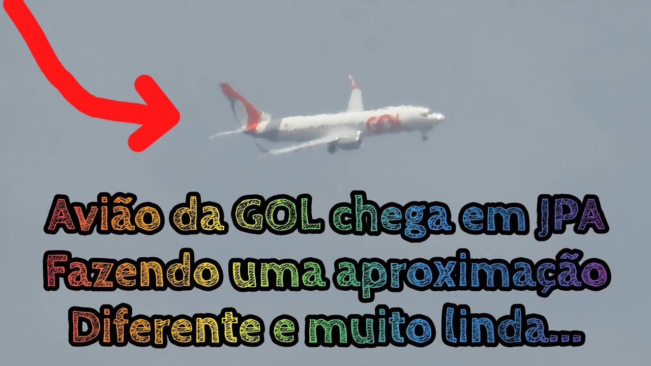Avião da GOL chega fazendo uma aproximação diferente e muito linda JPA...
