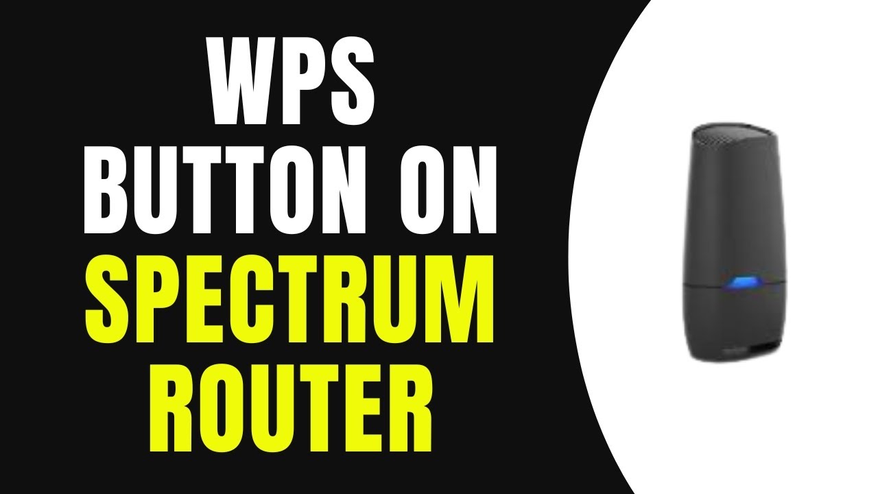 WPS Button On Spectrum Router &ndash; What It Does & How To Use It (Full Guide)