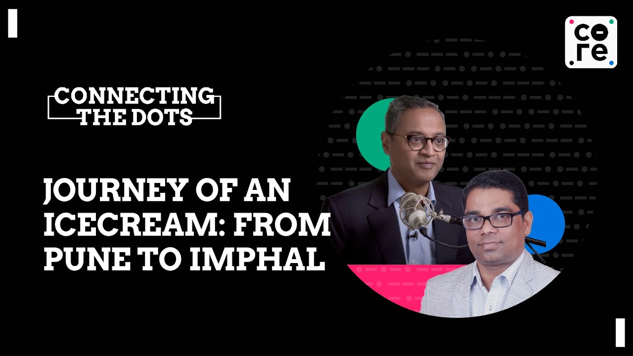 Navigating India's Cold Chain Industry | Govindraj Ethiraj | Connecting The Dots | The Core
