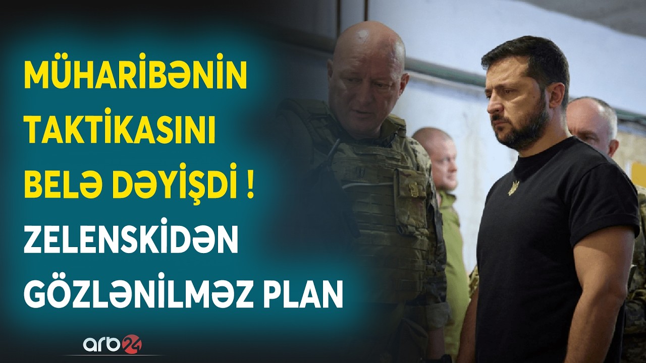 Zelenskidən Rusiyaya qarşı GÖZLƏNİLMƏZ ADDIM: Müharibənin taktikası DƏYİŞDİRİLDİ - Bu ölkələr də...