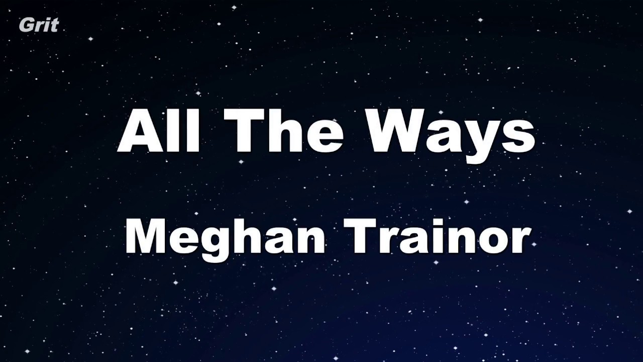 ALL THE WAYS - MEGHAN TRAINOR Karaoke 【No Guide Melody】 Instrumental