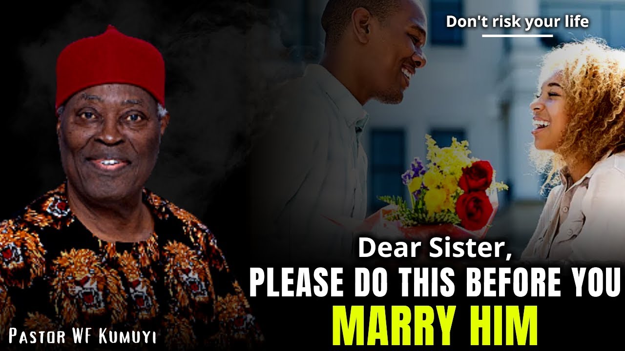Single Sisters please don't risk your Life - Do this before you marry Him | Pastor WF Kumuyi reveals