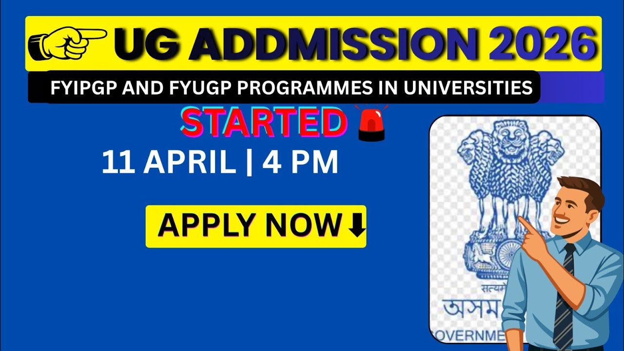 Assam UG(FYIPGP AND FYUGP)Admission 2026 Start 🚨  Registration Date Out, Samarth Portal Full Details