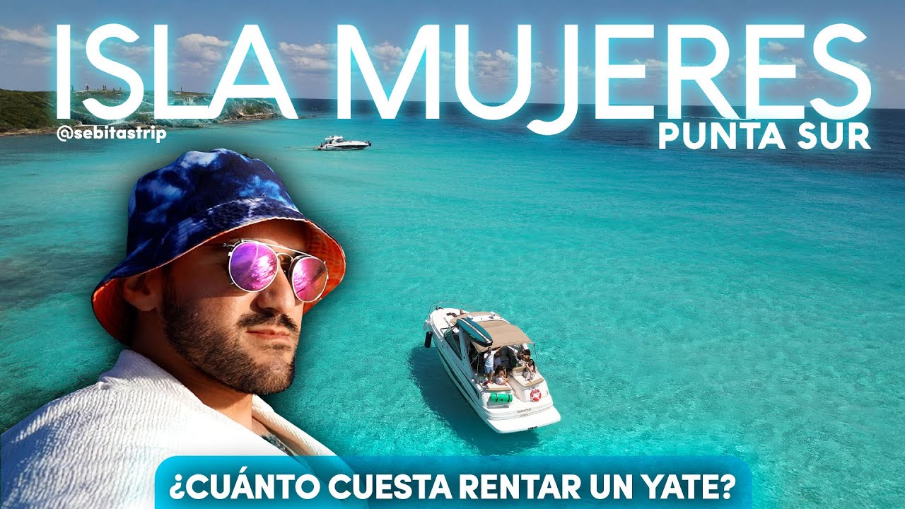 ¿Rentar un yate a Isla Mujeres? Esto es lo que debes saber @sebitastrip