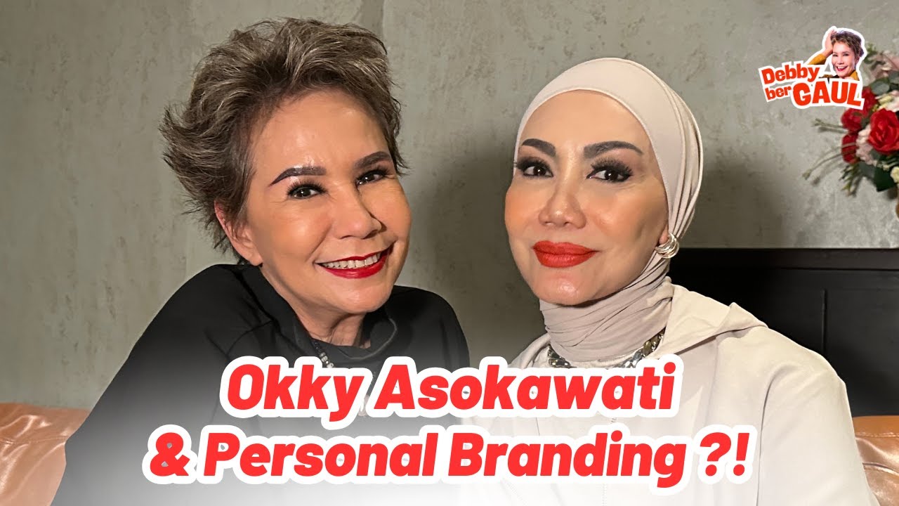 OKKY ASOKAWATI & PERSONAL BRANDING ?! | DEBBY BERGAUL
