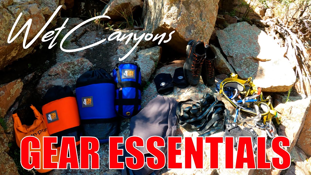 Wet Canyoneering- Gear Essentials!