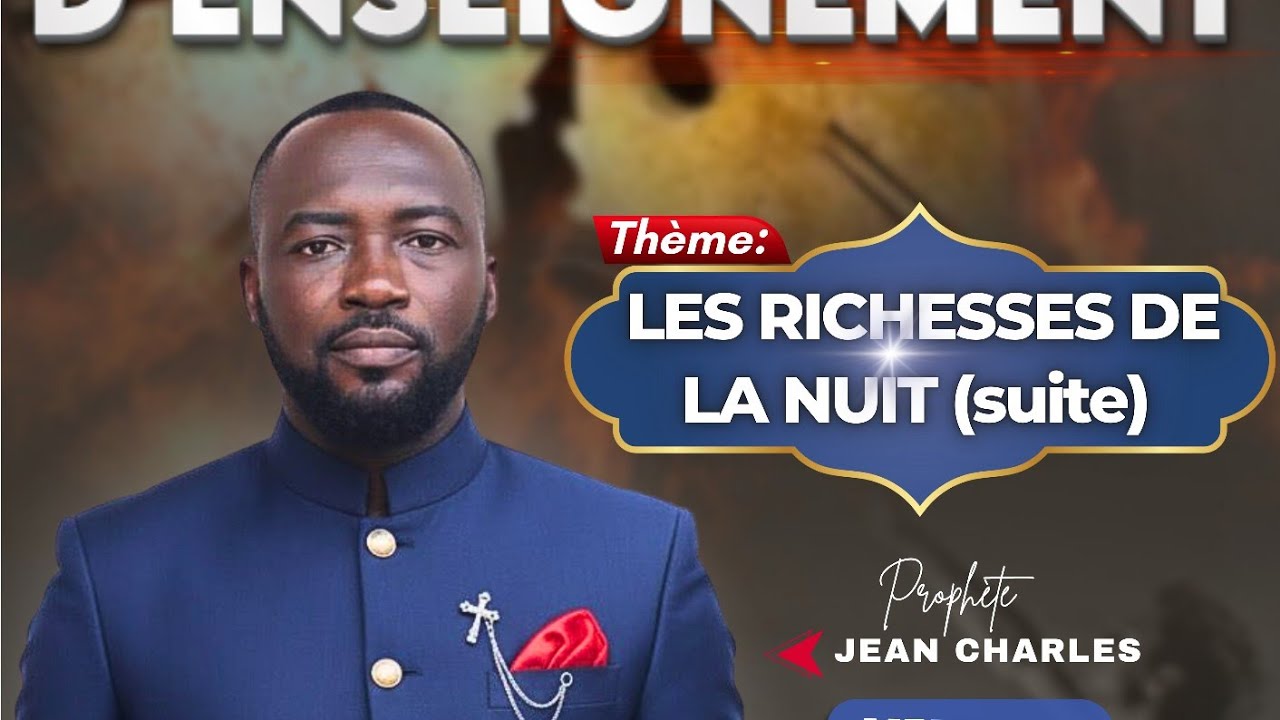 LES RICHESSES DE LA NUIT avec le PROPHÈTE JEAN CHARLES