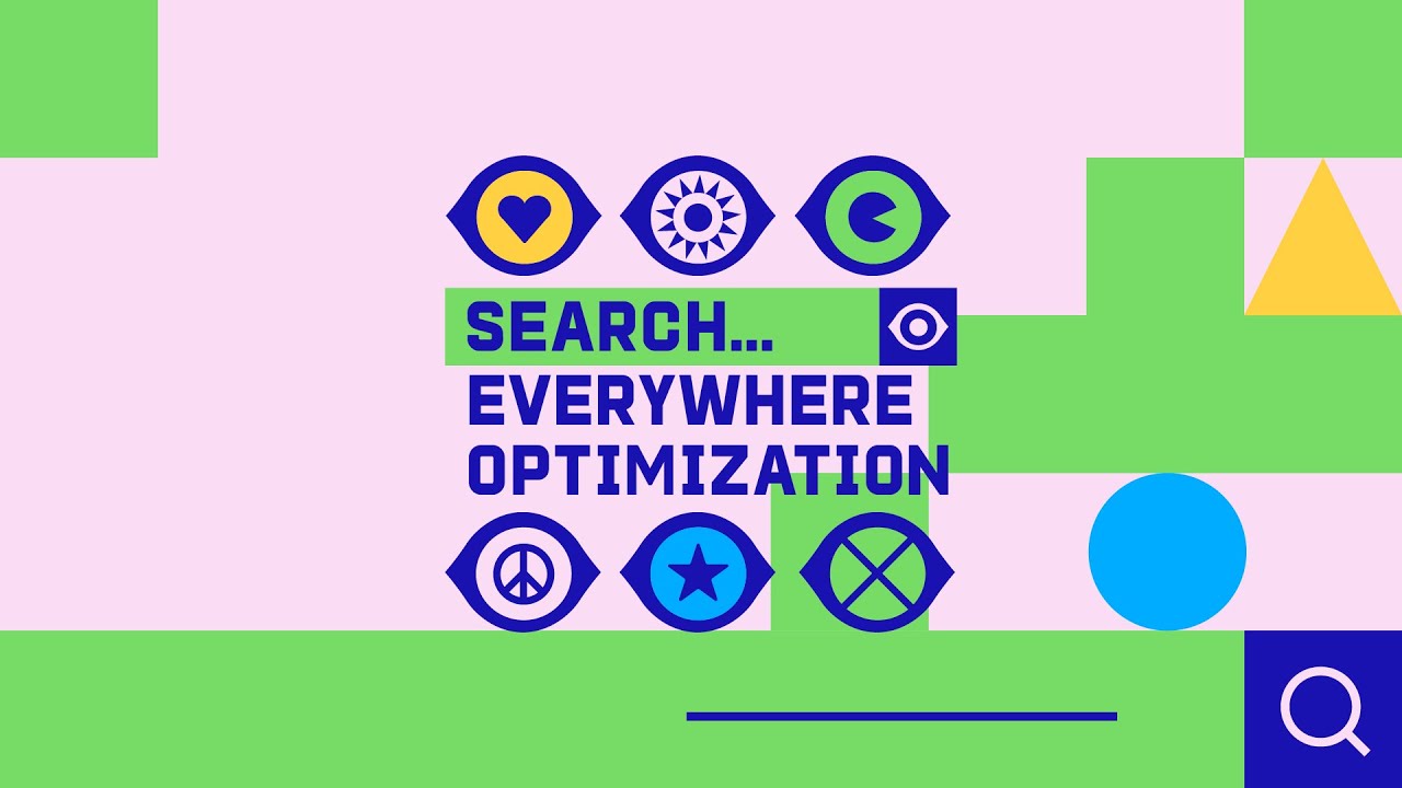 SEO Now Means SEARCH EVERYWHERE OPTIMIZATION