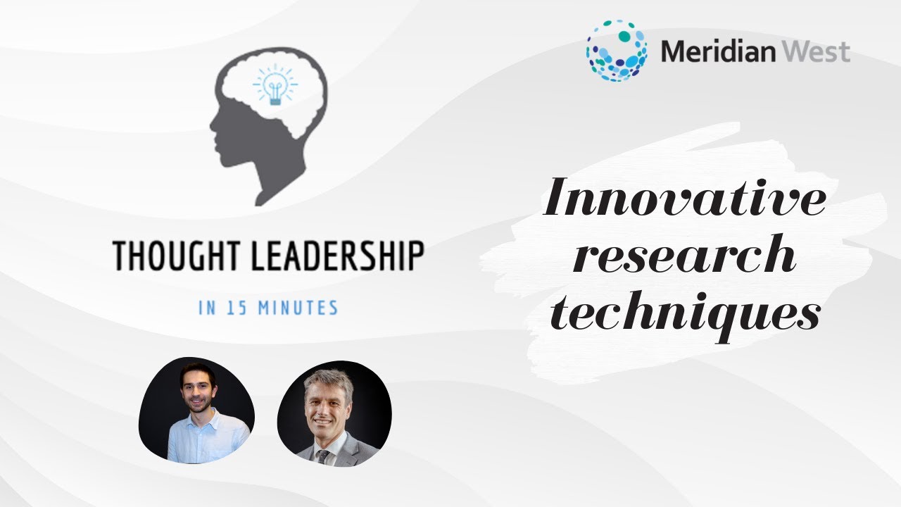 Thought Leadership Masterclass: Innovative research techniques