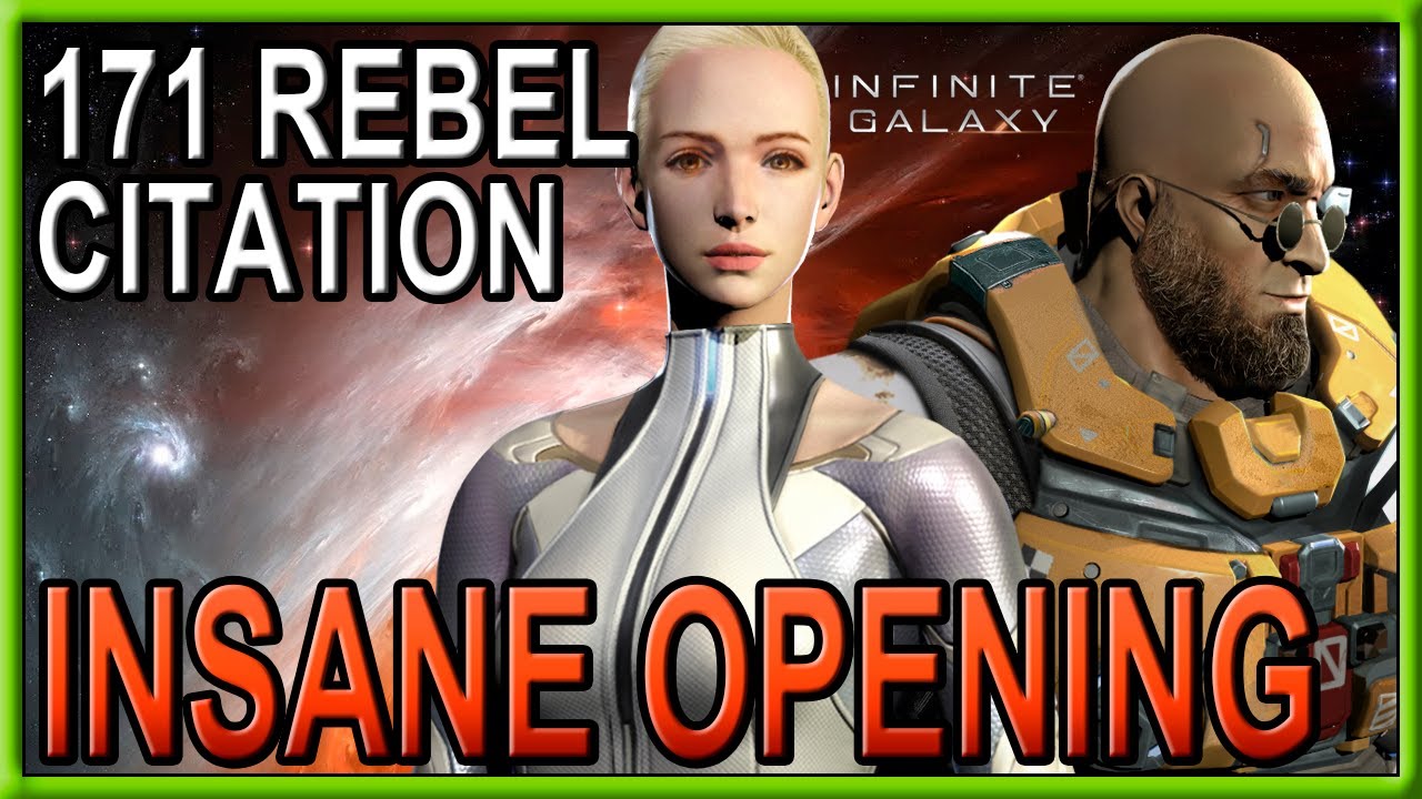 INSANE 171 Rebel Citations opening - Infinite Galaxy