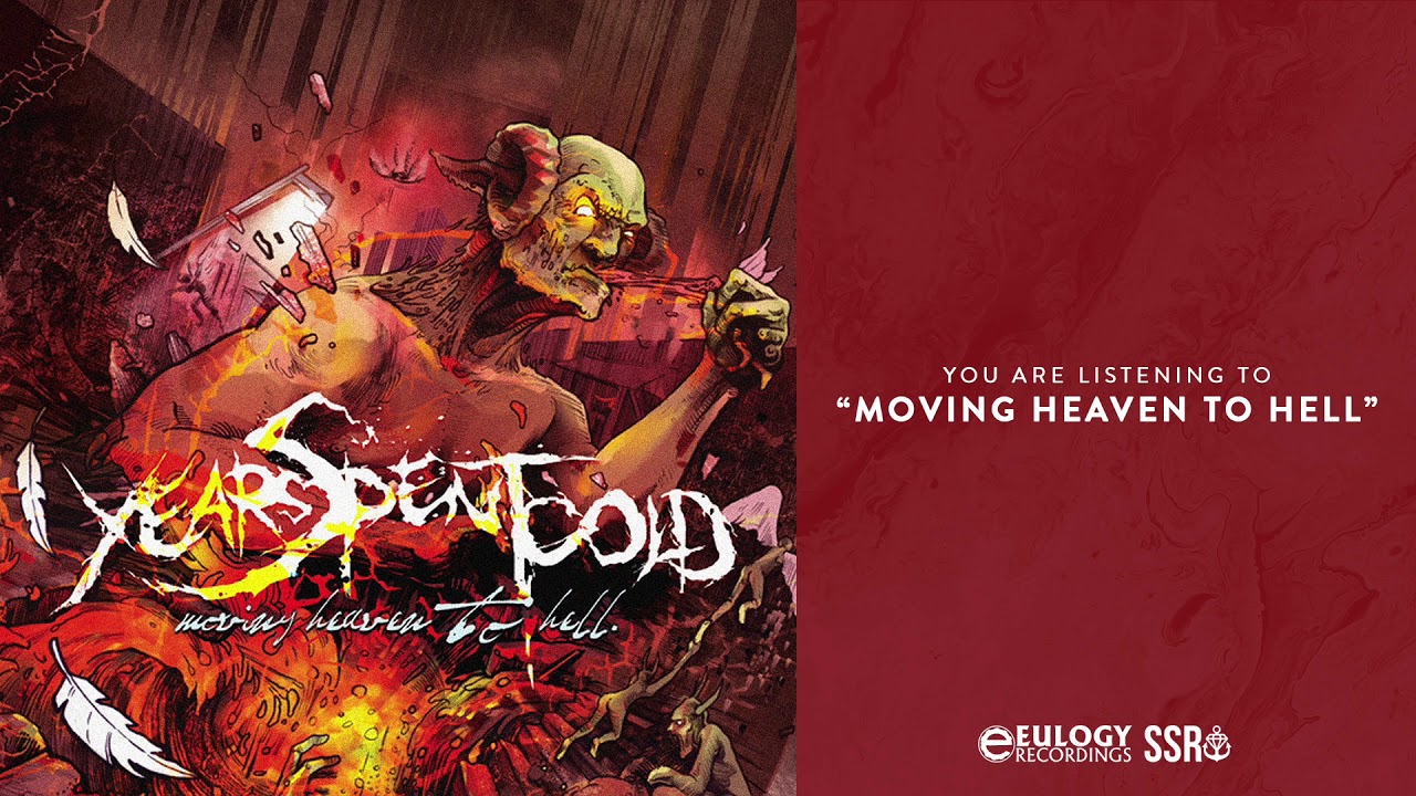 Years Spent Cold - Moving Heaven to Hell