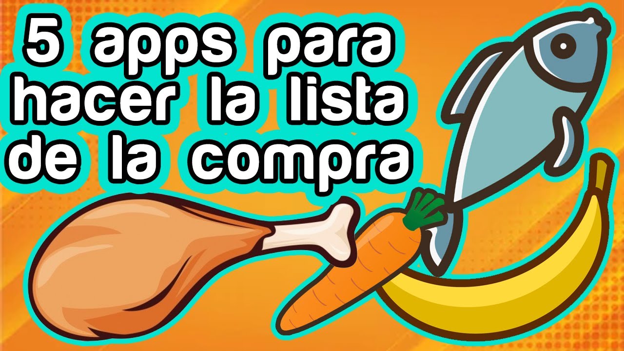 5 apps que te ayudar&aacute;n a hacer la lista de la compra de forma inteligente