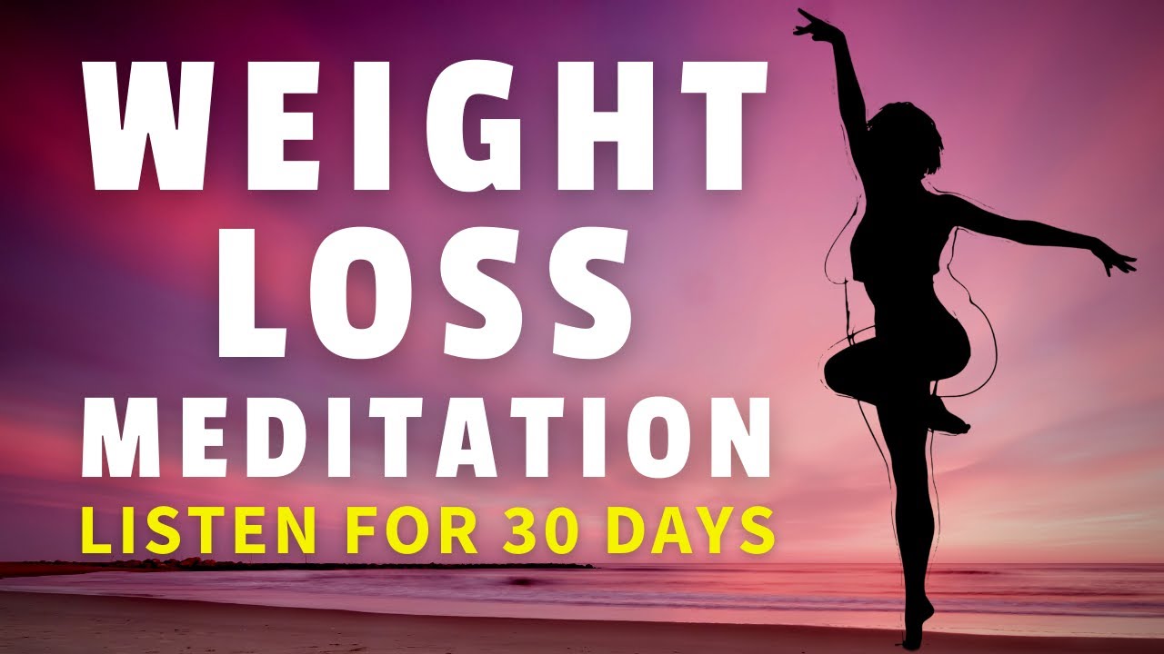 Meditation for Weight Loss (Listen for 30 Days)