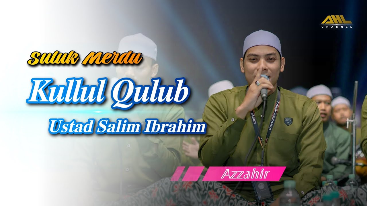 Suluk Kullul Qulub | Ustad Salim Az zahir