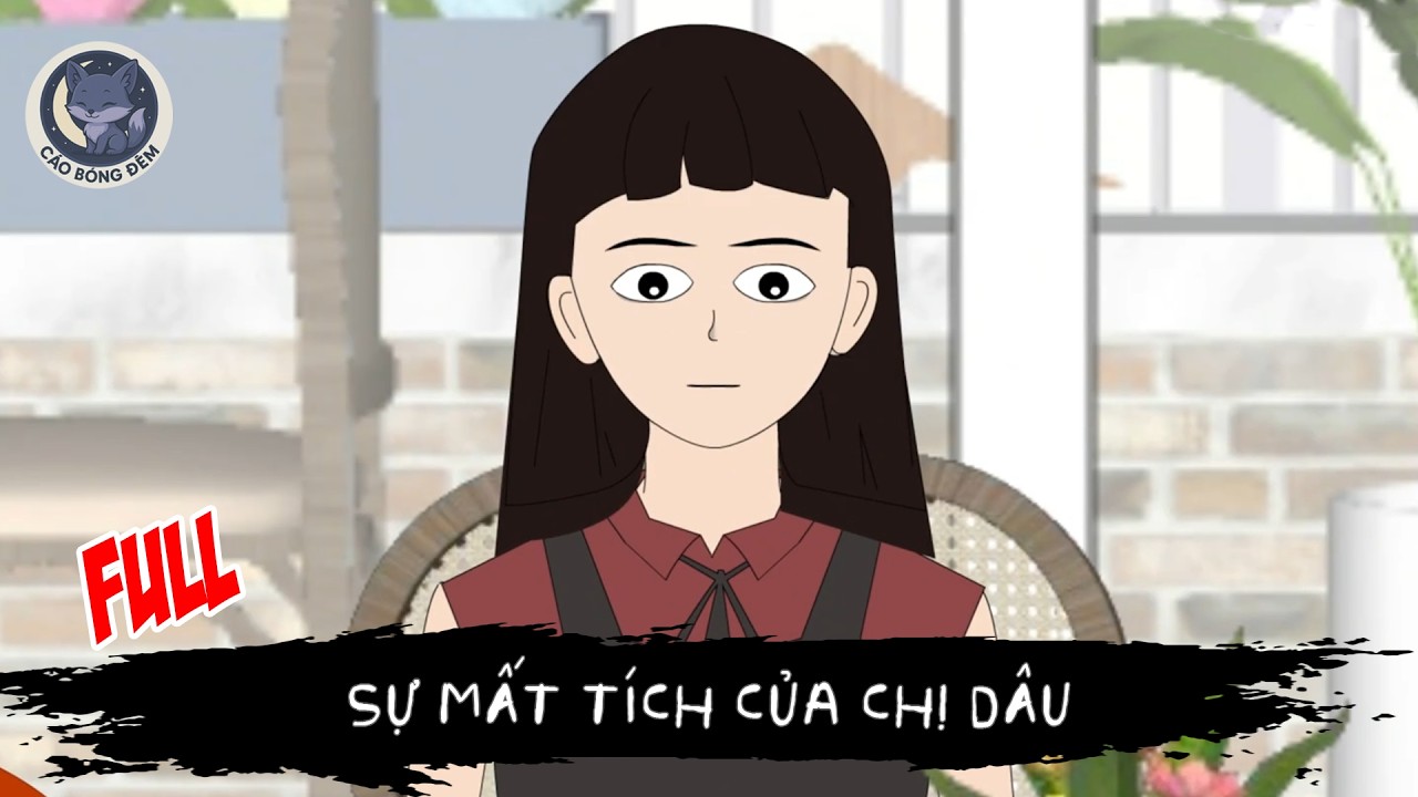 [ Full ] Sự Mất Tích Của Chị Dâu - Cáo Bóng Đêm