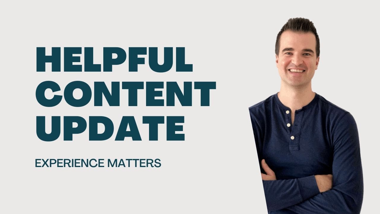 Google Helpful Content Update + Google First-Hand Experience