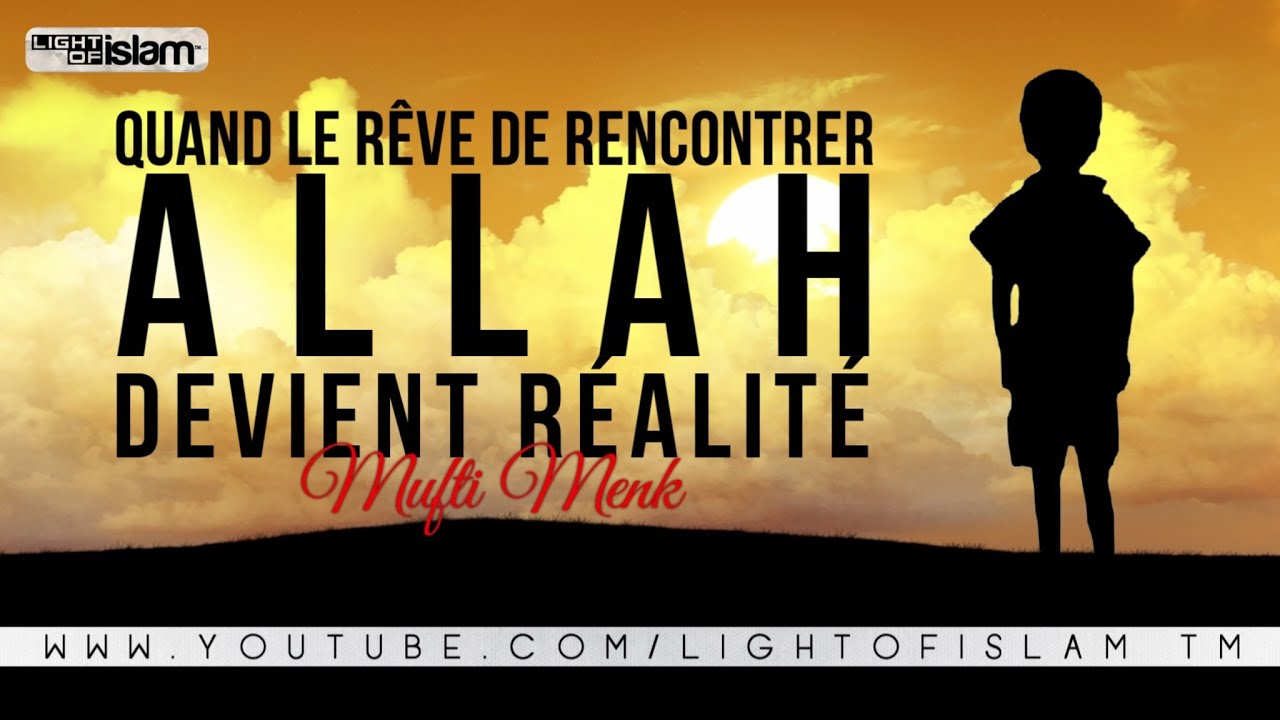 QUAND LE R&Ecirc;VE DE RENCONTRER ALLAH DEVIENT R&Eacute;ALIT&Eacute; ᴴᴰ - MUFTI MENK