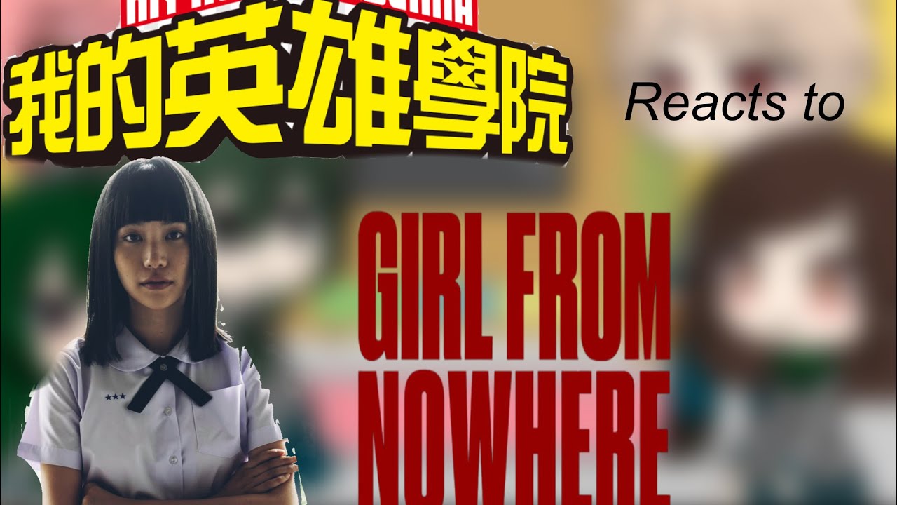 MHA react to Nanno || MHA || Girl From Nowhere || gacha reaction video || LeeLee ||￼