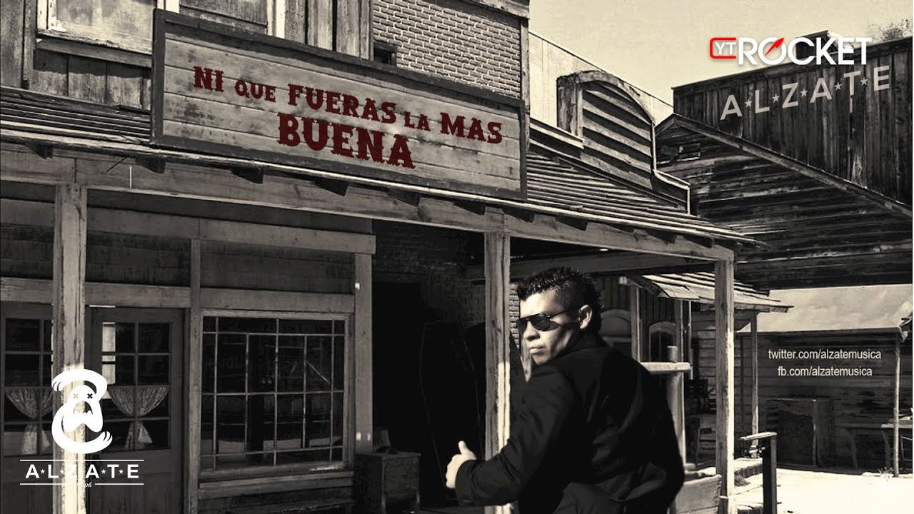 NI QUE FUERAS LA MAS BUENA - ALZATE