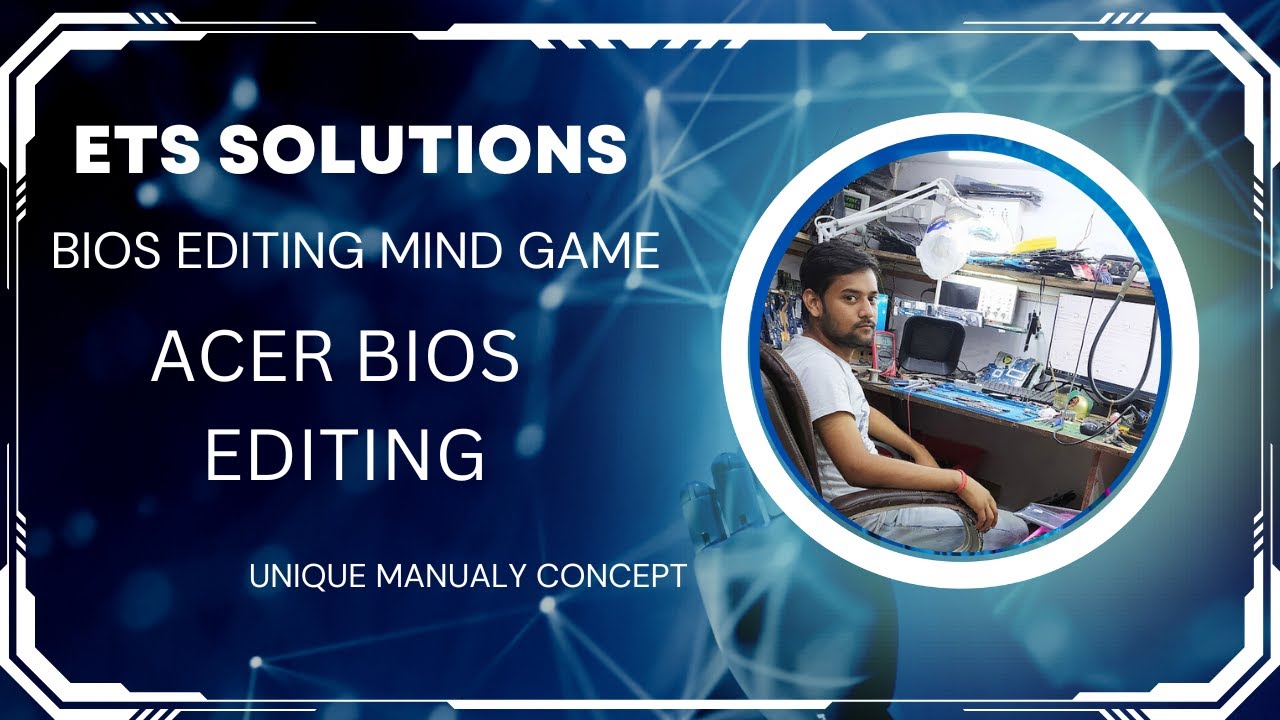 ACER BIOS EDITING USING UNIQUE MANUALY CONCEPT