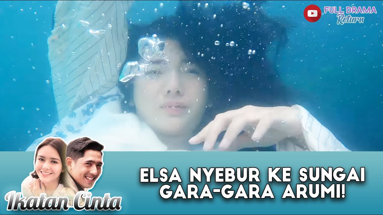 NGEJAR ARUMI! ELSA NEKAT NYEBUR KE SUNGAI! | IKATAN CINTA | EPS 1312 (3/5)