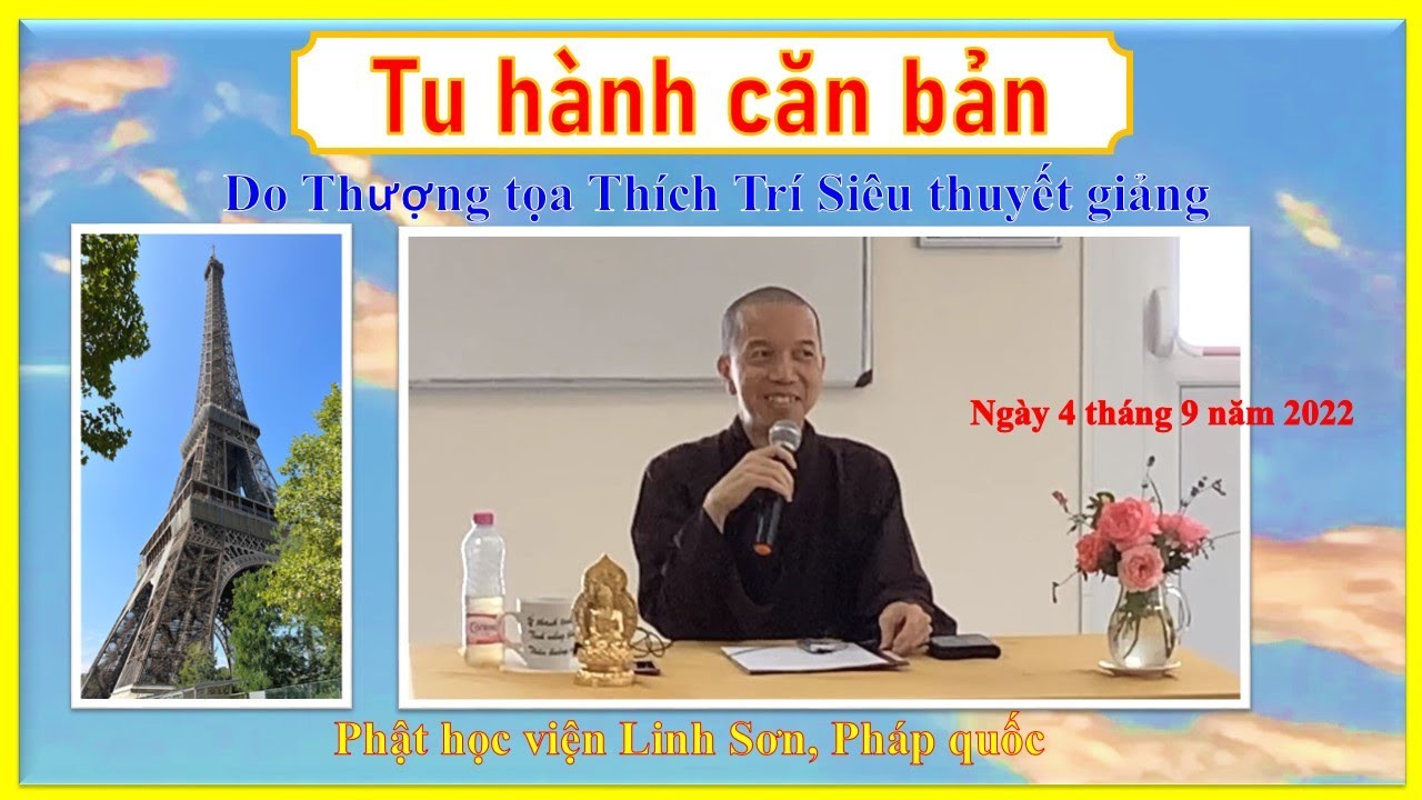 Tu Hành Căn Bản - TT Thích Trí Siêu - Phật Học Viện Linh Sơn, Paris, Pháp quốc