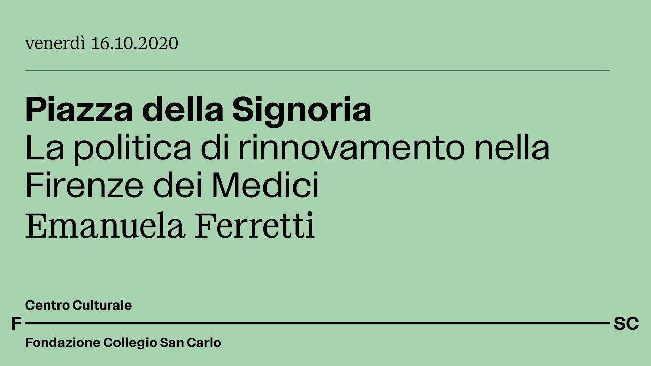 Piazza della Signoria. La politica di rinnovamento nella Firenze dei Medici - Emanuela Ferretti