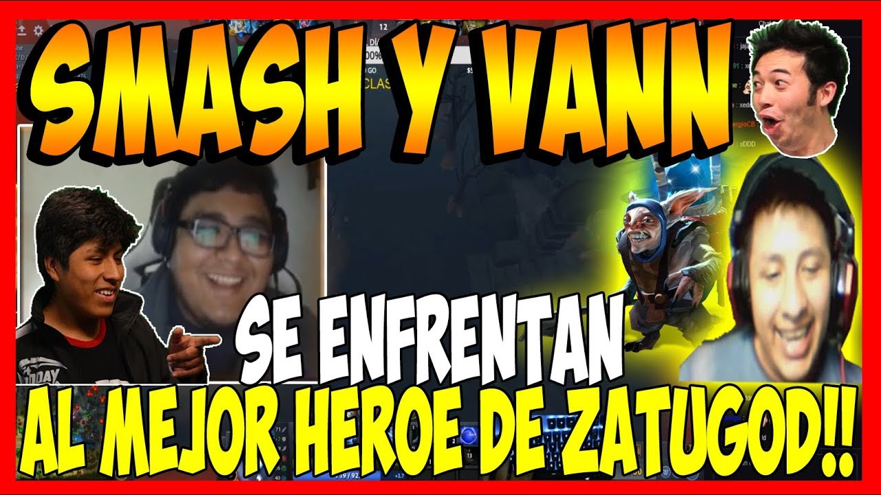 SMASH Y VANN SE ENFRENTAN AL MEJOR H&Eacute;ROE DE ZATUGOD - DOTA 2 | KURAMADOTA