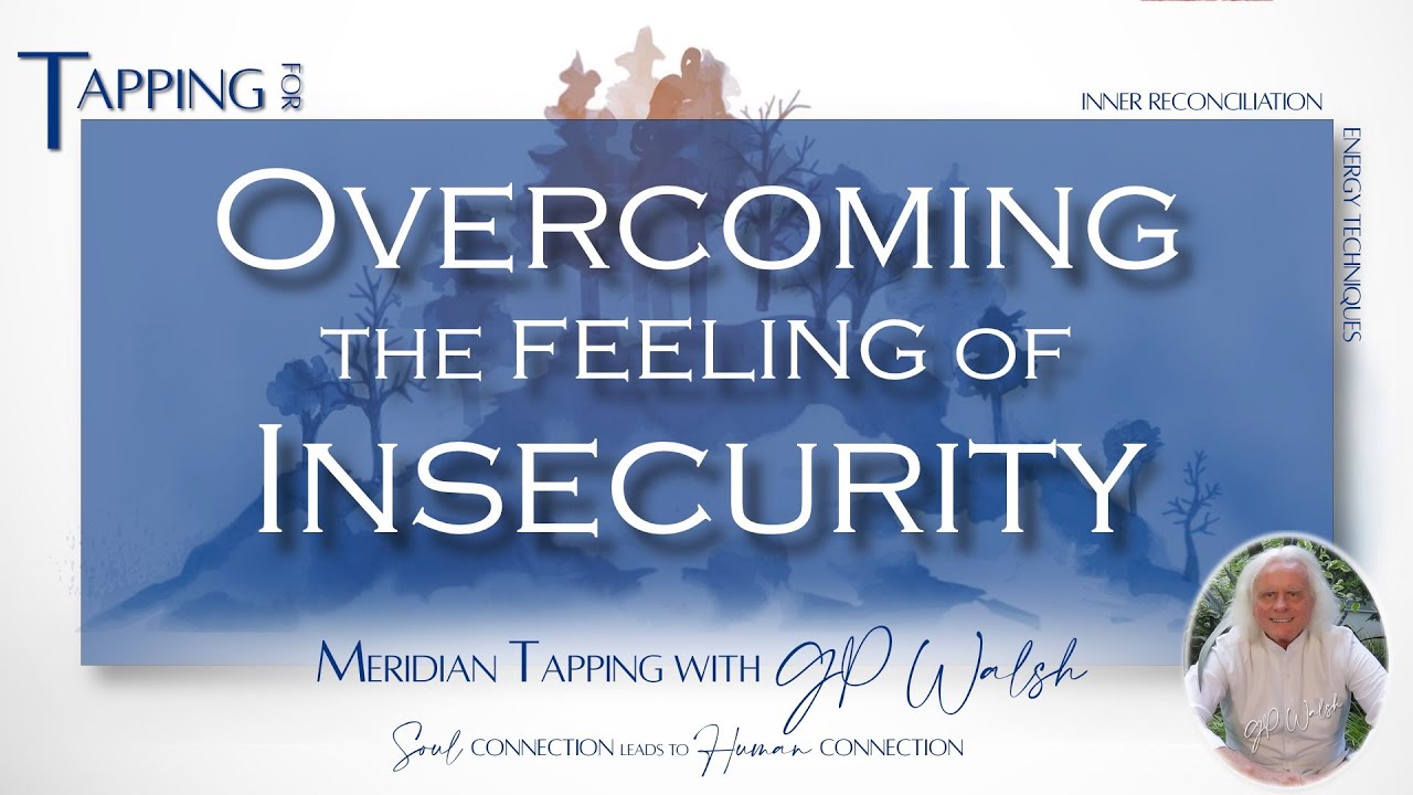 Tapping For Overcoming the Feeling of Insecurity