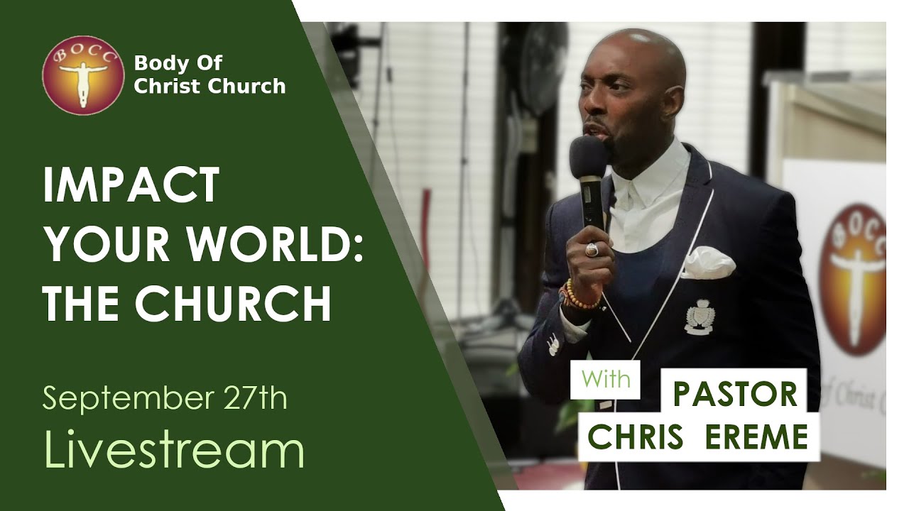 IMPACT YOUR WORLD: THE CHURCH | PASTOR CHRIS EREME | BODY OF CHRIST CHURCH STUTTGART