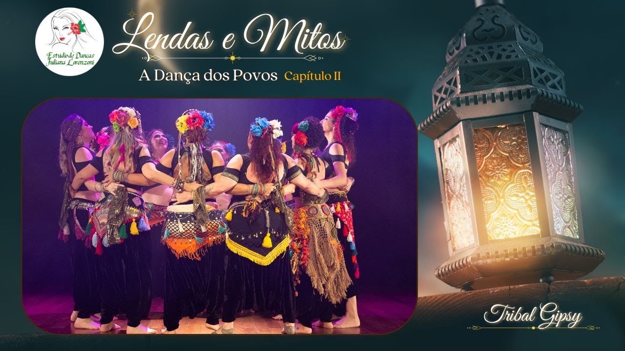 Tribal Gipsy | Est&uacute;dio Juliana Lorenzoni |  Espet&aacute;culo Lendas e Mitos II (2022)