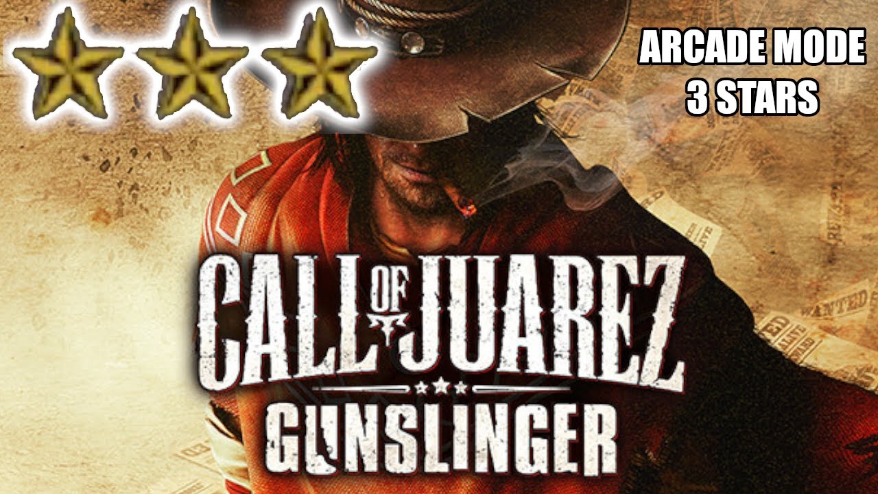 [Call of Juarez: Gunslinger] - Arcade Mode 3 Stars