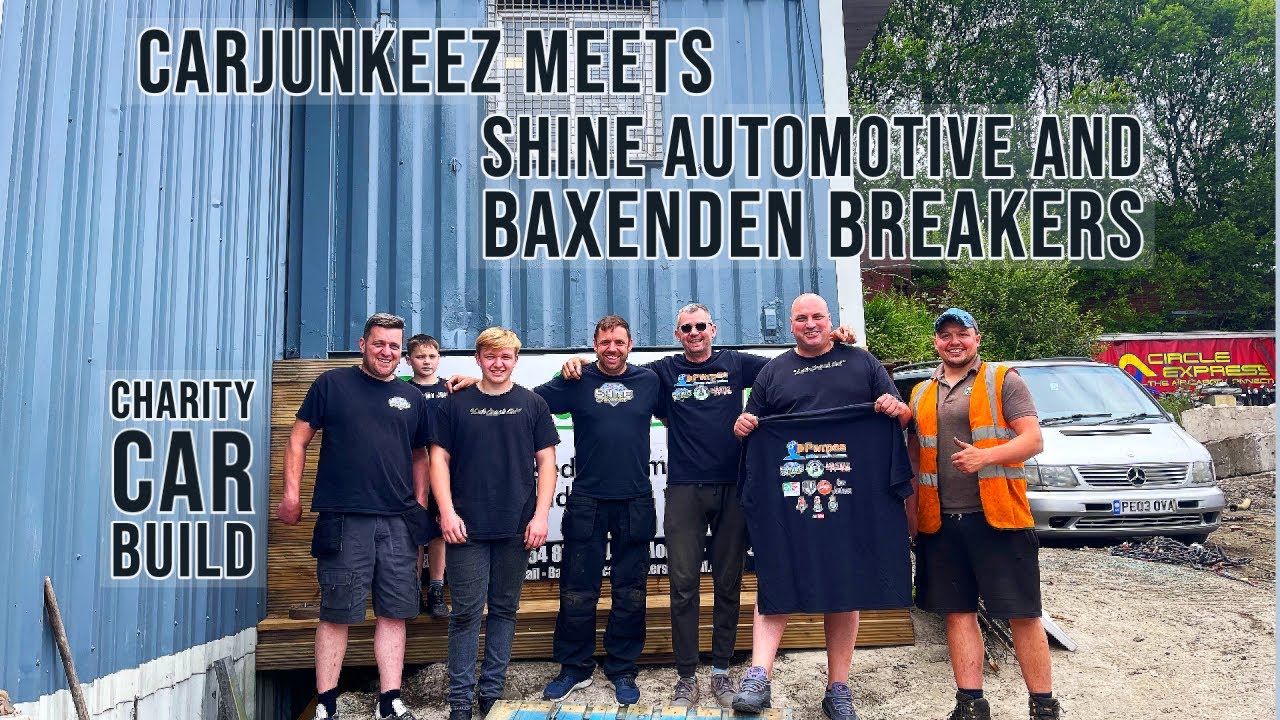 CarJunkeez meets Shine Automotive and Baxenden Breakers for a charity car sos build. www.pwrpas.com
